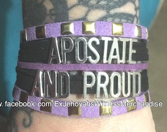Apostate And Proud bracelet - Ex-JW, Ex Jehovahs Witness, Faux Suede