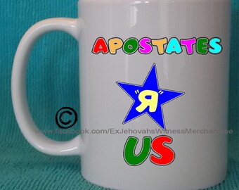 Apostates "R" us, Shunned "R" us - funny mug, Ex-JW, ExJW, Apostate, Ex Jehovahs Witness