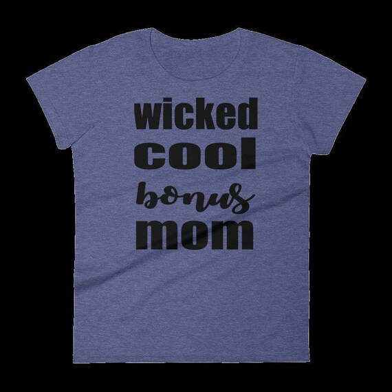 Items similar to Wicked Cool Bonus Mom Tee Stepmom Stepmother Mom or ...