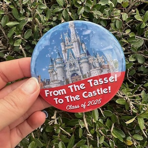 Disney Graduation Button, Class of 2025 Button, Tassel to the Castle Button, Disney Graduation Pin, Class of 2025 Graduation, Class of 2025