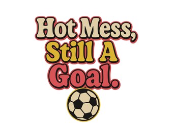 Soccer Mom SVG | Retro Hot Mess Still A Goal | Bold, Playful, Neon-Inspired Quote Cut File | Cricut & Silhouette Compatible | PNG, DXF, Eps
