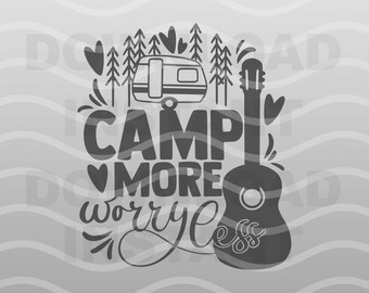 Camp More Worry Less SVG Cricut File - Camp Silhouette Clip Art - Campsite -  Png, DXF, Eps - Cut for Commercial Use