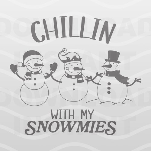 Chillin' With My Snowmies SVG PNG PDF Christmas Shirt | Etsy