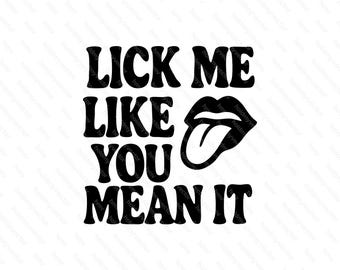 Lick Me SVG | Playful Typography Cut File | Instant Download | Cricut & Silhouette Compatible | Funny DIY Projects | Digital Design