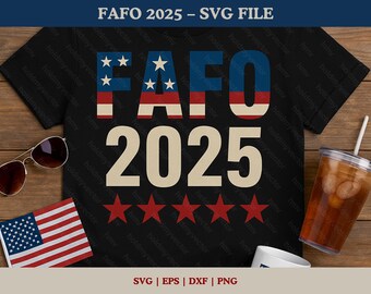 FAFO 2025 SVG – Patriotic Stars & Stripes Png | 4th of July, Funny America Shirt, Cricut USA Design, Sublimation File