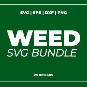 Könnte beinhalten: Ein grünes Quadrat mit weißem Text, der "WEED SVG BUNDLE" und "29 DESIGNS" lautet. Der Text "SVG | EPS | DXF | PNG" ist ebenfalls oben im Quadrat in Weiß.