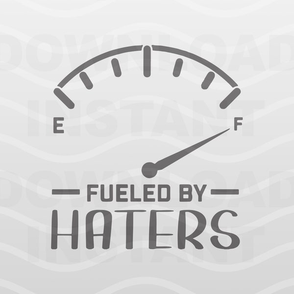 Fueled By Haters SVG | Hi Haters Gonna Hate | Haters Back Off | Cricut Cut Files | Eps Dxf Png | Digital Download