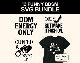 Funny BDSM SVG Bundle – Sexy Kinky Quotes, Naughty Bondage Designs & Mature Adult Humor PNGs for Cricut And Erotic Shirts