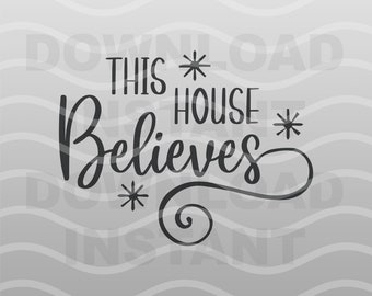 This House Believes SVG | Family Christmas Sign | Holiday Quotes | Welcome Home | Png, DXF, Eps | Cricut Cut File