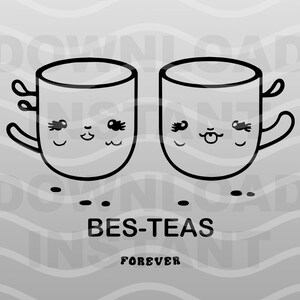 Bes-teas SVG Cute Best Friends SVG Besties My Bestest Kawaii Bes Teas ...