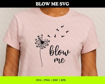 Blow Me SVG – Funny Adult Swear Quote | Dirty SVG File for Cricut | Sassy NSFW Design for Shirts, Bachelorette Gifts & More