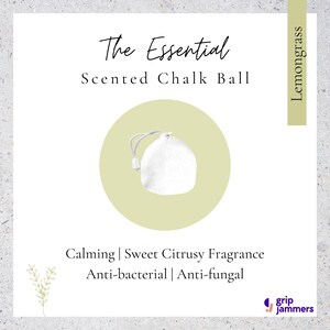 May include: A white fabric chalk ball with a drawstring closure, centred on a pale green circle. Text reads: The Essential Scented Chalk Ball, Lemongrass, Calming | Sweet Citrusy Fragrance, Anti-bacterial | Anti-fungal, and grip jammers.