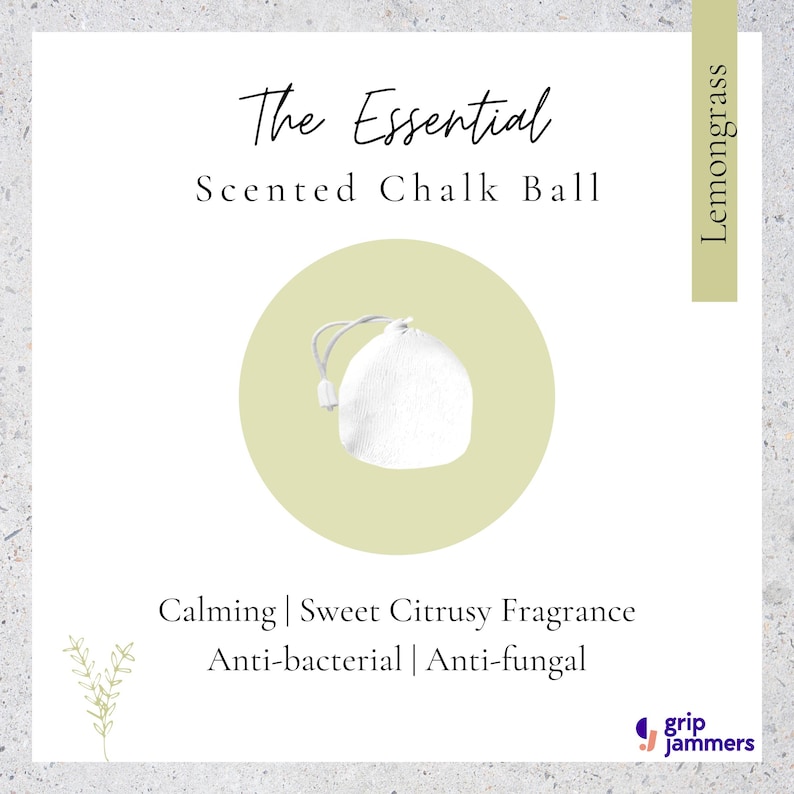 May include: A white fabric chalk ball with a drawstring closure, centred on a pale green circle. Text reads: The Essential Scented Chalk Ball, Lemongrass, Calming | Sweet Citrusy Fragrance, Anti-bacterial | Anti-fungal, and grip jammers.