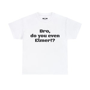 Bro, do you even Elmer!? Ham Radio shirt