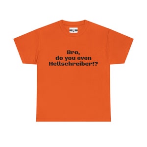 Bro, do you even Hellschreiber Ham radio shirt image 7