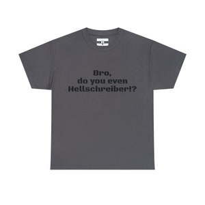 Bro, do you even Hellschreiber Ham radio shirt image 3