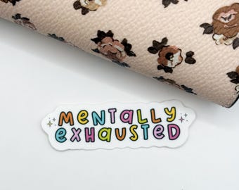 Adesivo recortado em vinil com a frase "Mentalmente Exausto" | Fosco