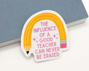 A influência de um bom professor jamais poderá ser apagada - Adesivo de vinil recortado | Brilhante