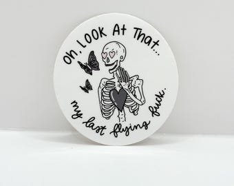 Oh, Look At That.. My Last Flying Fuck Vinyl Die Cut Sticker | Matte