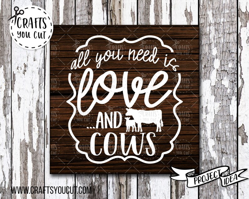 Cow SVG Cut File All You Need Is Love And Cows