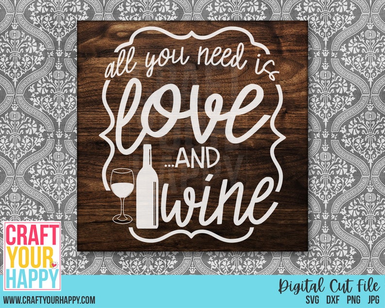Download Wine SVG Cut File All You Need Is Love And Wine SVG DXF | Etsy