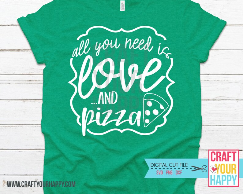 Pizza SVG Cut File All You Need Is Love And Pizza SVG DXF Etsy