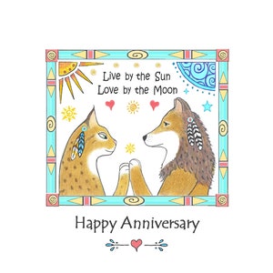 Choose a card, Live by the Sun Love by the Moon, Happy Anniversary, Valentine Day Card