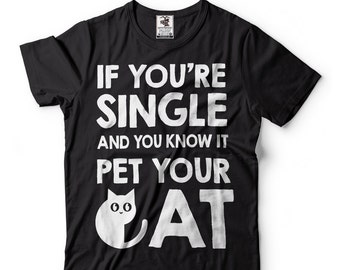 Funny Valentines Day T-shirt Cat Lover Funny T-shirt Valentines Day Gift Cute T-shirt