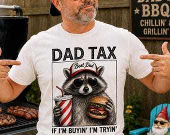 Funny dad shirt, dad tax raccoon tee, if im buyin im tryin, gift for dad from kids, fathers day birthday dad joke gift