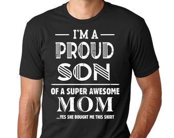 Gift For Son Proud Son Of A Super Awesome Mom Birthday Gift for Son from Mother T-shirt