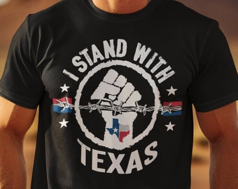 I Stand With Texas Patriotic USA T-shirt Border Security Support Texas T-shirt