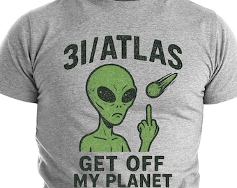3i/atlas Humor Alien t-shirt • funny interstellar visitor tee • distressed vintage ufo shirt • space humor gift for sci-fi fans