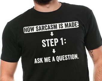 Chemise drôle sarcastique Chemise slogan sarcastique Chemise drôle Chemise sarcastique Chemise impertinente Comment le sarcasme est fait