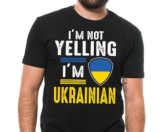 Funny Ukrainian T-shirt I'm Not Yelling I'm Ukrainian Gift Idea For Ukrainian Family