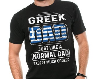 Greek Dad Father Day Gift T shirt Birthday Gift For Dad Greece Greek Dad T-shirt Gift For Father Father Day Gift Ideas