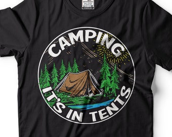 Camping T Shirt Camper T shirt Funny Camping Shirt Mountain T Shirt Hiking T Shirt Camping Humor Hiking Gear Camping It's In Tents Humor