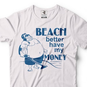 Treasure Hunter T-Shirt Funny Beach Better Have My Money Humor Gold Digger Graphic Tee Shirt
