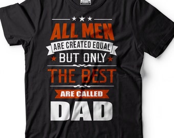 Gift For Dad T-Shirt Proud Dad Tee Birthday Gift For Dad Father's Day Gifts Only The Best Are Called Dad