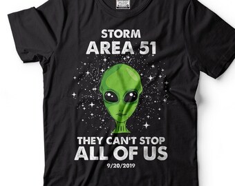 Area 51 T-shirt Storm Area 51 UFO Alien Event T-shirt They Can't Stop Us All Raid Area 51 9.20.2019