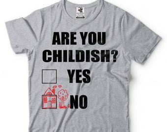 Are You Childish Funny T-shirt Humor Shirts Funny Yes No T-shirt