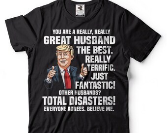 Trump T Shirt Husband Gifts for Husband Gifts for Men Gifts for Him Donald Trump Christmas Gifts for Husband Birthday Gifts Anniversary