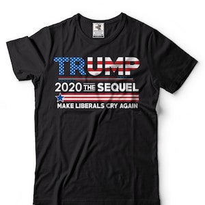 Donald Trump President T-shirt Funny 2024 Elections Make Liberals Cry Again Presidential Election T-Shirts
