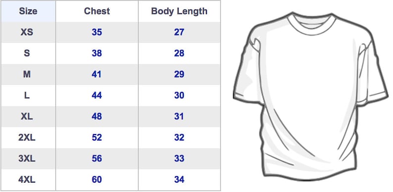 May include: Size chart for a t-shirt with measurements in inches for chest and body length. Sizes include XS, S, M, L, XL, 2XL, 3XL, and 4XL.