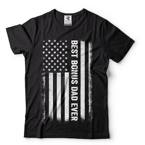 Father Day Gift Tshirt Step Dad Shirts Unique Father Gift Step Dad Fathers Day Gift Best Bonus Dad Ever American Flag T shirt