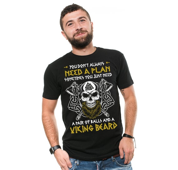 Viking Shirts: You Don't Always Need A Plan Funny T-Shirt Viking Shirts: You Don't Always Need A Plan Funny T-Shirt