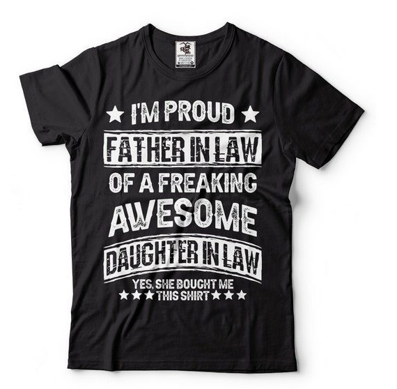 Funny Proud Father In Law Shirt Dad Fathers Day Gift Ideas Funny Proud Father In Law Shirt Dad Fathers Day Gift Ideas