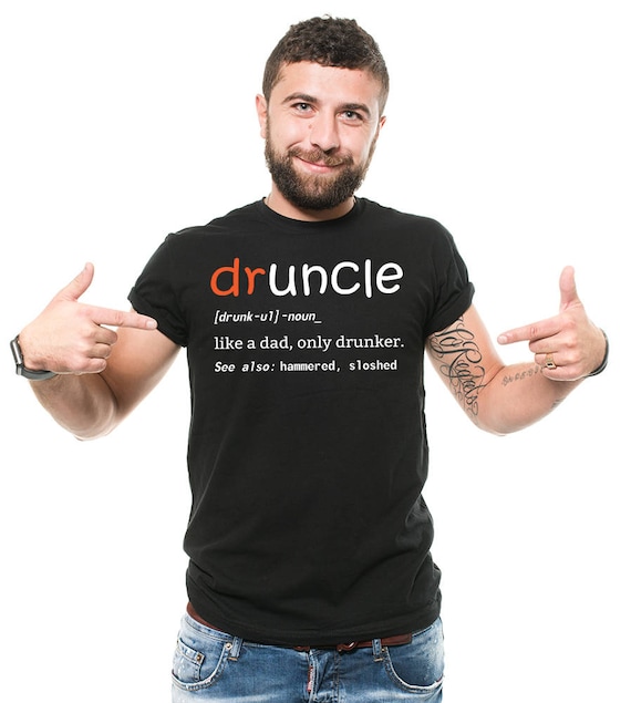 Druncle Definition T-Shirt Funny Gift For Uncle Druncle Definition T-Shirt Funny Gift For Uncle
