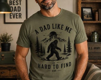 Funny bigfoot dad shirt, a dad like me is hard to find tee, sasquatch gift for dad, fathers day gift for him, dad birthday