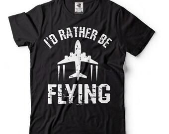 I'd Rather Be Flying Airplane Pilot Shirt Flying Gift Tee Pilot Shirts For Men Women Aviation T Shirts For Men