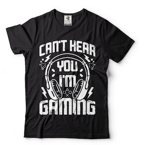 Can't Hear You I'm Gaming Funny Video Gamer Humor Joke for Men T-Shirt Video game shirt